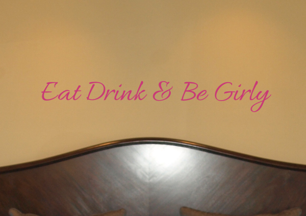Eat Drink Be Girly  Wall Decals   