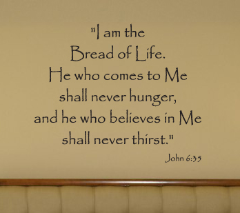 I Am The Bread Of Life LARGE Wall Decal