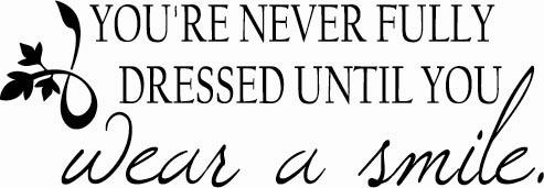 Never Dressed Without Smile | Wall Decals