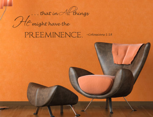 He Have Preeminence Wall Decal