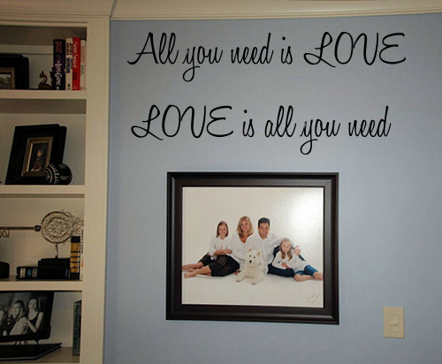 All You Need Is Love Is All You Need Wall Decal