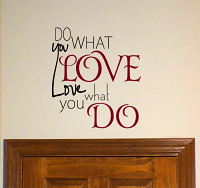 Love What You Do Wall Decal