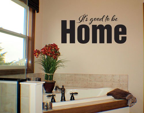 Good To Be Home Decal