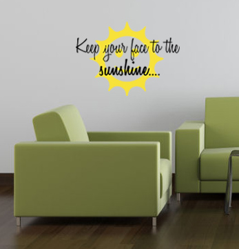 Keep Your Face To The Sunshine Wall Decal