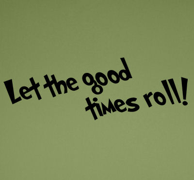 Let Good Times Roll Wall Decals   