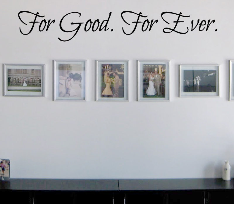 For Good For Ever Wall Decal