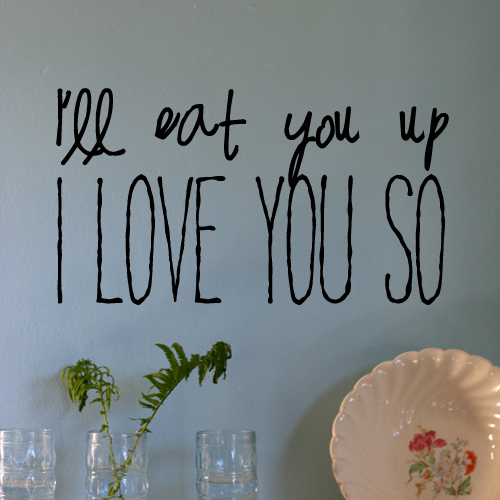 Eat You Up Wall Decal 
