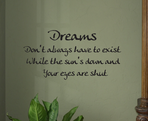 Dreams Don't Have To Exist Wall Decal Item 