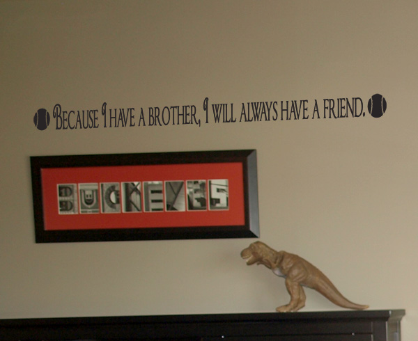 Because I Have A Brother Wall Decals