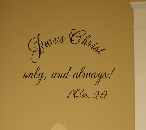 Jesus Christ Only Always Wall Decals  