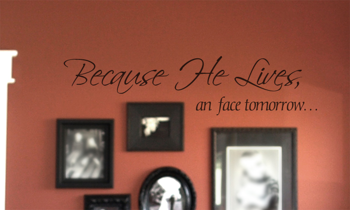 Because He Lives  Wall Decal