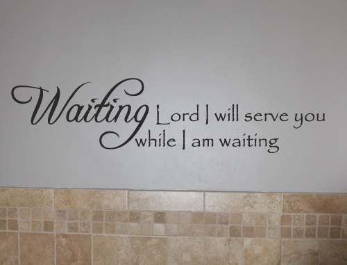 Lord Serve You Waiting Wall Decals   