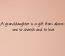A Granddaughter Is A Gift Wall Decals   