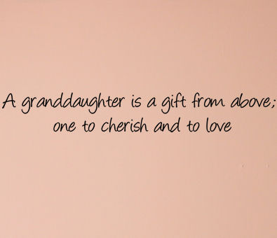 A Granddaughter Is A Gift Wall Decals   