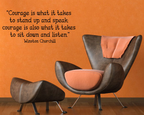 Courage Sit Down And Listen Wall Decals   
