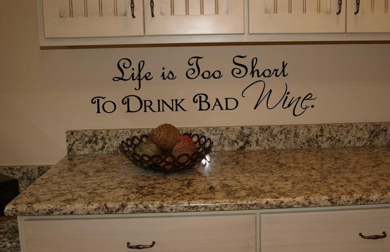 Life Too Short Bad Wine Wall Decal