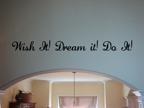 Wish it Dream it Do it Wall Decal