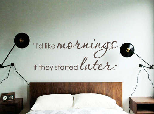 Mornings Started Later Wall Decal 