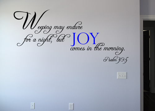 Weeping Joy Comes In Morning Wall Decals  