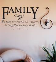 Family, Together We Have It All Wall Decal 