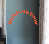 Watch Me Grow Decal