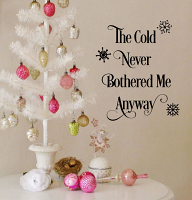 Cold Never Bothered Me Wall Decal 