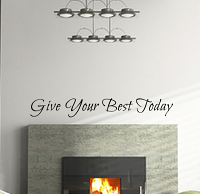 Give Your Best Today Wall Decal