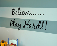 Believe, Play Hard Wall Decal