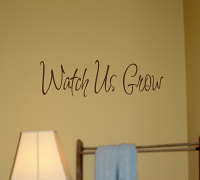 Watch Us Grow Wall Decal 